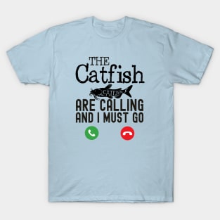 The Catfish are calling funny Catfish T-Shirt